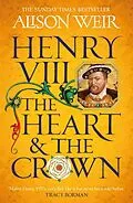 E-Book (epub) Henry VIII: The Heart and the Crown von Alison Weir