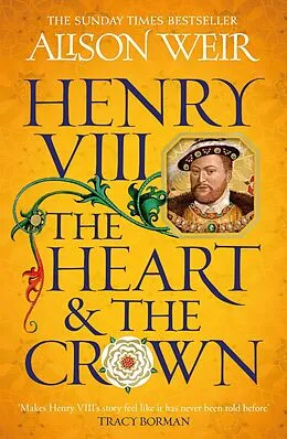E-Book (epub) Henry VIII: The Heart and the Crown von Alison Weir