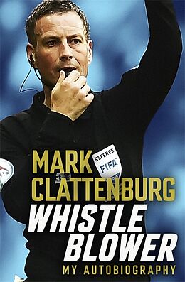 Couverture cartonnée Whistle Blower de Mark Clattenburg