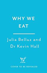 Livre Relié Why We Eat de Dr Kevin Hall, Julia Belluz