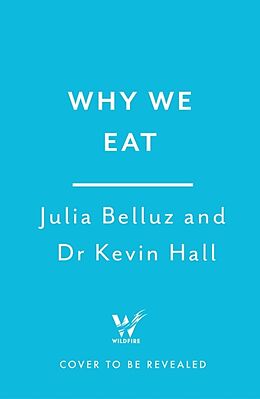 Livre Relié Why We Eat de Dr Kevin Hall, Julia Belluz