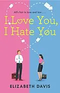 E-Book (epub) I Love You, I Hate You von Elizabeth Davis