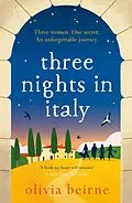 E-Book (epub) Three Nights in Italy: a hilarious and heart-warming story of love, second chances and the importance of not taking life for granted von Olivia Beirne