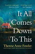 E-Book (epub) It All Comes Down To This von Therese Anne Fowler