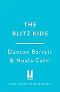 E-Book (epub) Blitz Kids von Duncan Barrett, Nuala Calvi