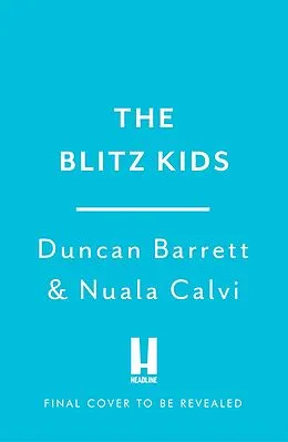 E-Book (epub) Blitz Kids von Duncan Barrett, Nuala Calvi