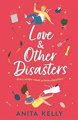 Kartonierter Einband Love & Other Disasters von Anita Kelly