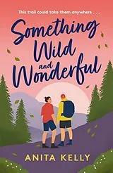 Kartonierter Einband Something Wild & Wonderful von Anita Kelly