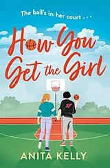 Kartonierter Einband How You Get The Girl von Anita Kelly