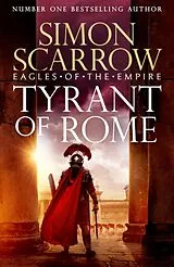Kartonierter Einband Tyrant of Rome (Eagles of the Empire 24) von Scarrow Simon