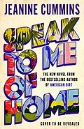E-Book (epub) Speak to Me of Home von Jeanine Cummins