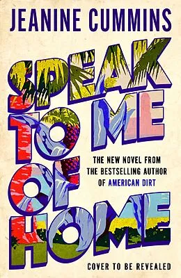 E-Book (epub) Speak to Me of Home von Jeanine Cummins