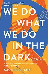 E-Book (epub) We Do What We Do in the Dark von Michelle Hart