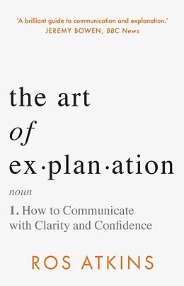 Broché The Art of Explanation de Ros Atkins