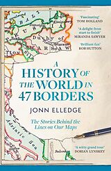 Couverture cartonnée A History of the World in 47 Borders de Jonn Elledge