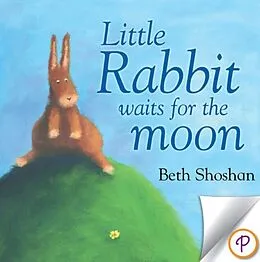 E-Book (pdf) Little Rabbit Waits for the Moon von Beth Shoshan