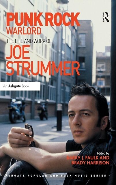 Punk Rock Warlord: the Life and Work of Joe Strummer