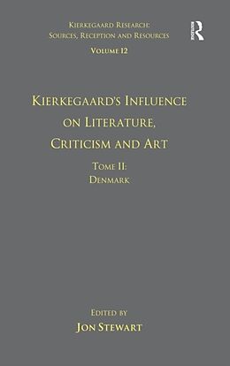 Fester Einband Volume 12, Tome II: Kierkegaard's Influence on Literature, Criticism and Art von Jon Stewart