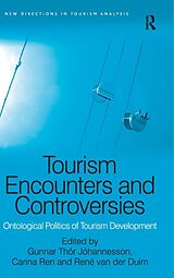 Livre Relié Tourism Encounters and Controversies de Gunnar Thor Ren, Carina Van Der Duim, Johannesson
