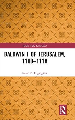 Livre Relié Baldwin I of Jerusalem, 1100-1118 de Susan Edgington