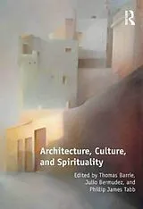 Fester Einband Architecture, Culture, and Spirituality von Thomas Barrie, Julio Bermudez