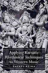 Kartonierter Einband Applying Karnatic Rhythmical Techniques to Western Music von Rafael Reina