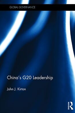 Fester Einband Chinas G20 Leadership von John J. Kirton