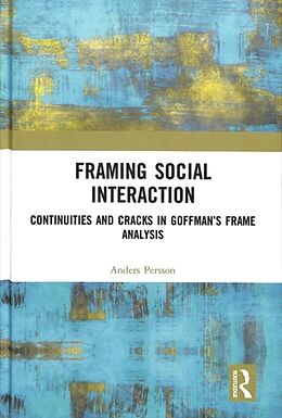 Livre Relié Framing Social Interaction de Anders Persson