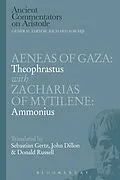 E-Book (pdf) Aeneas of Gaza: Theophrastus with Zacharias of Mytilene: Ammonius von Sebastian Gertz, John Dillon, Donald Russell