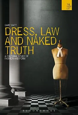 E-Book (epub) Dress, Law and Naked Truth von Gary Watt