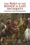 ePUB The Role of the Bishop in Late Antiquity von Andrew Fear, José Fernández Urbiña, Mar Marcos Sanchez