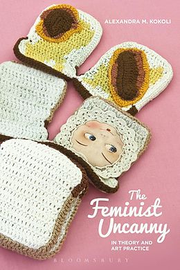 E-Book (pdf) The Feminist Uncanny in Theory and Art Practice von Alexandra M. Kokoli