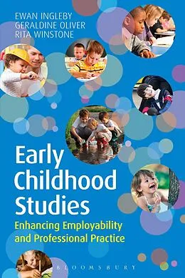 E-Book (epub) Early Childhood Studies: Enhancing Employability and Professional Practice von Ewan Ingleby, Geraldine Oliver, Rita Winstone