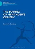 E-Book (pdf) The Making of Menander's Comedy von Sander M. Goldberg