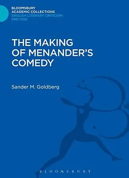 E-Book (pdf) The Making of Menander's Comedy von Sander M. Goldberg