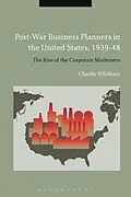 E-Book (epub) Post-War Business Planners in the United States, 1939-48 von Charlie Whitham