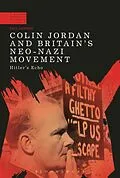 E-Book (epub) Colin Jordan and Britain's Neo-Nazi Movement von Paul Jackson