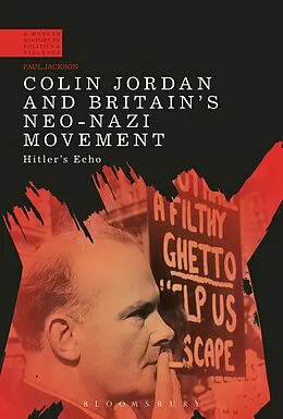 E-Book (epub) Colin Jordan and Britain's Neo-Nazi Movement von Paul Jackson