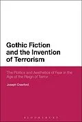 ePUB Gothic Fiction and the Invention of Terrorism von Joseph Crawford
