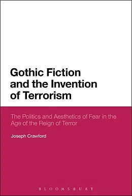 ePUB Gothic Fiction and the Invention of Terrorism von Joseph Crawford