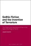 PDF Gothic Fiction and the Invention of Terrorism von Joseph Crawford