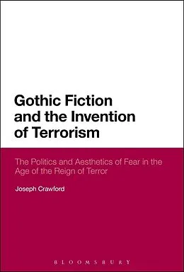 PDF Gothic Fiction and the Invention of Terrorism von Joseph Crawford