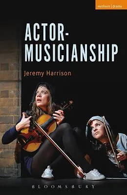 E-Book (pdf) Actor-Musicianship von Jeremy Harrison