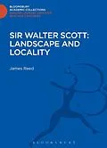 E-Book (pdf) Sir Walter Scott: Landscape and Locality von James Reed