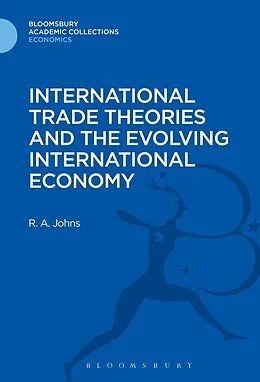 PDF International Trade Theories and the Evolving International Economy von Richard Anthony Johns