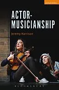 E-Book (epub) Actor-Musicianship von Jeremy Harrison