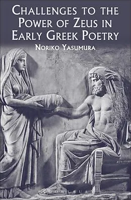 E-Book (pdf) Challenges to the Power of Zeus in Early Greek Poetry von Noriko Yasumura