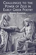 E-Book (epub) Challenges to the Power of Zeus in Early Greek Poetry von Noriko Yasumura