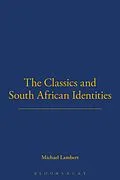 E-Book (epub) The Classics and South African Identities von Michael Lambert
