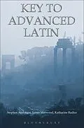 E-Book (epub) Key to Advanced Latin von James Morwood, Katharine Radice, Stephen Anderson